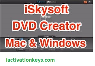 iSkysoft DVD Creator 6.3.2 Crack 